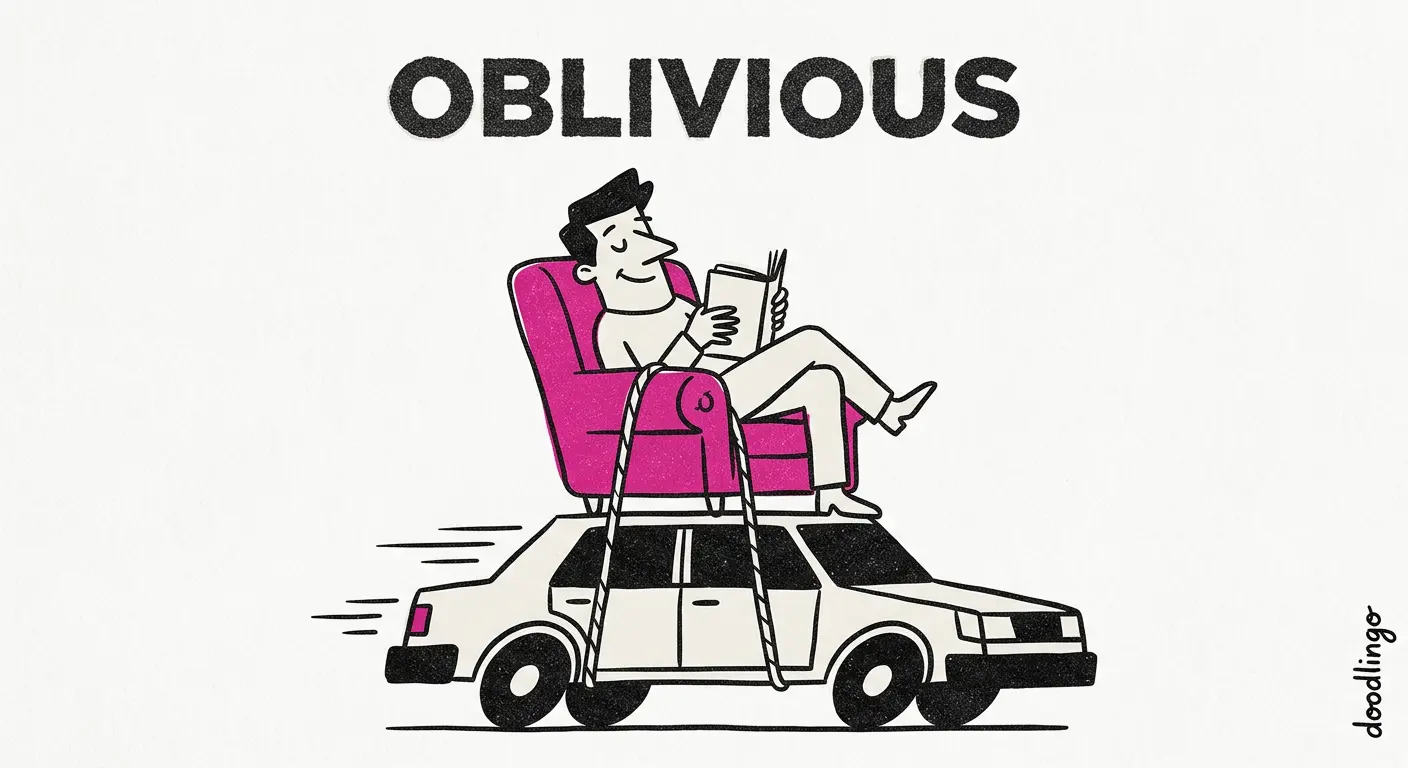 oblivious